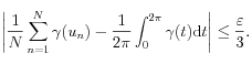 \left|{1\over N}\sum_{n=1}^N \gamma(u_n)
-{1\over 2\pi}\int_0^{2\pi}\gamma(t){\rm d}t\right| 
\le {\varepsilon\over 3}.