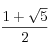 \frac{1+\sqrt{5}}{2}
